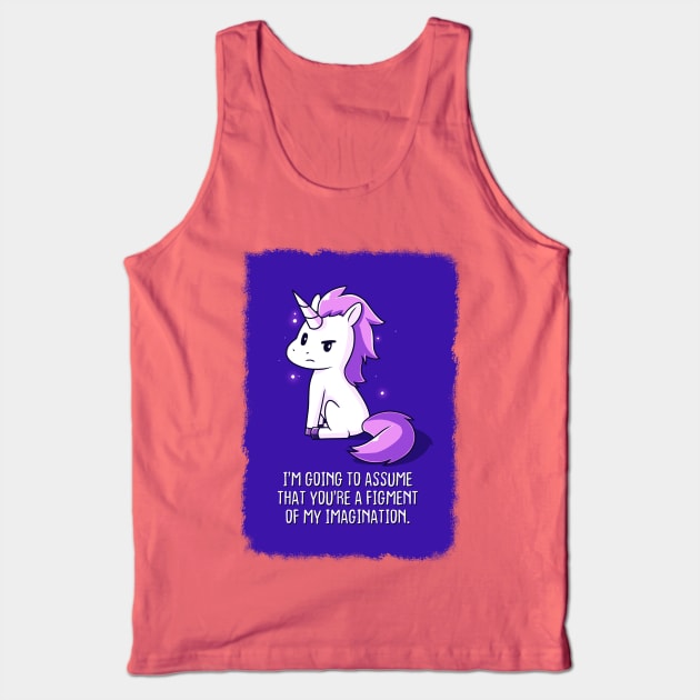 Cute Funny Cool Unicorn Lover  Sarcastic Humor Quote Animal Lover Artwork Tank Top by LazyMice